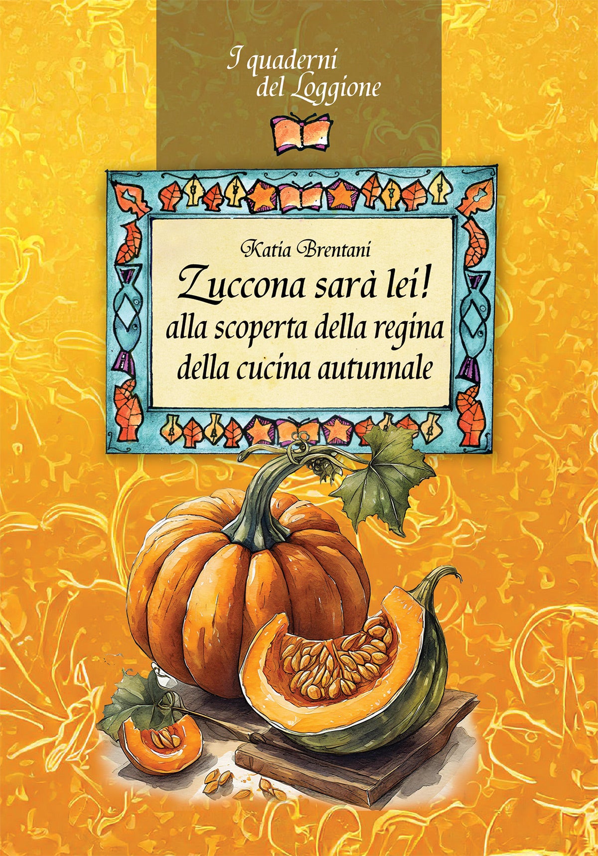 Zuccona sarà lei! Alla scoperta della regina della cucina autunnale
