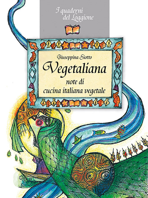 VEGETALIANA, NOTE DI CUCINA ITALIANA VEGETALE