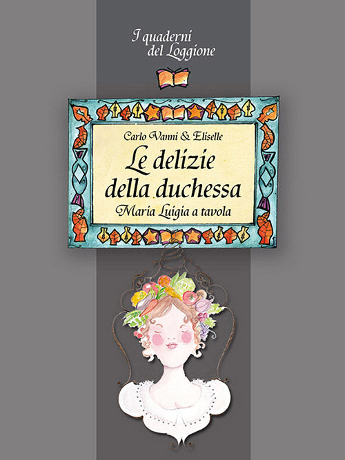 LE DELIZIE DELLA DUCHESSA, MARIA LUIGIA A TAVOLA