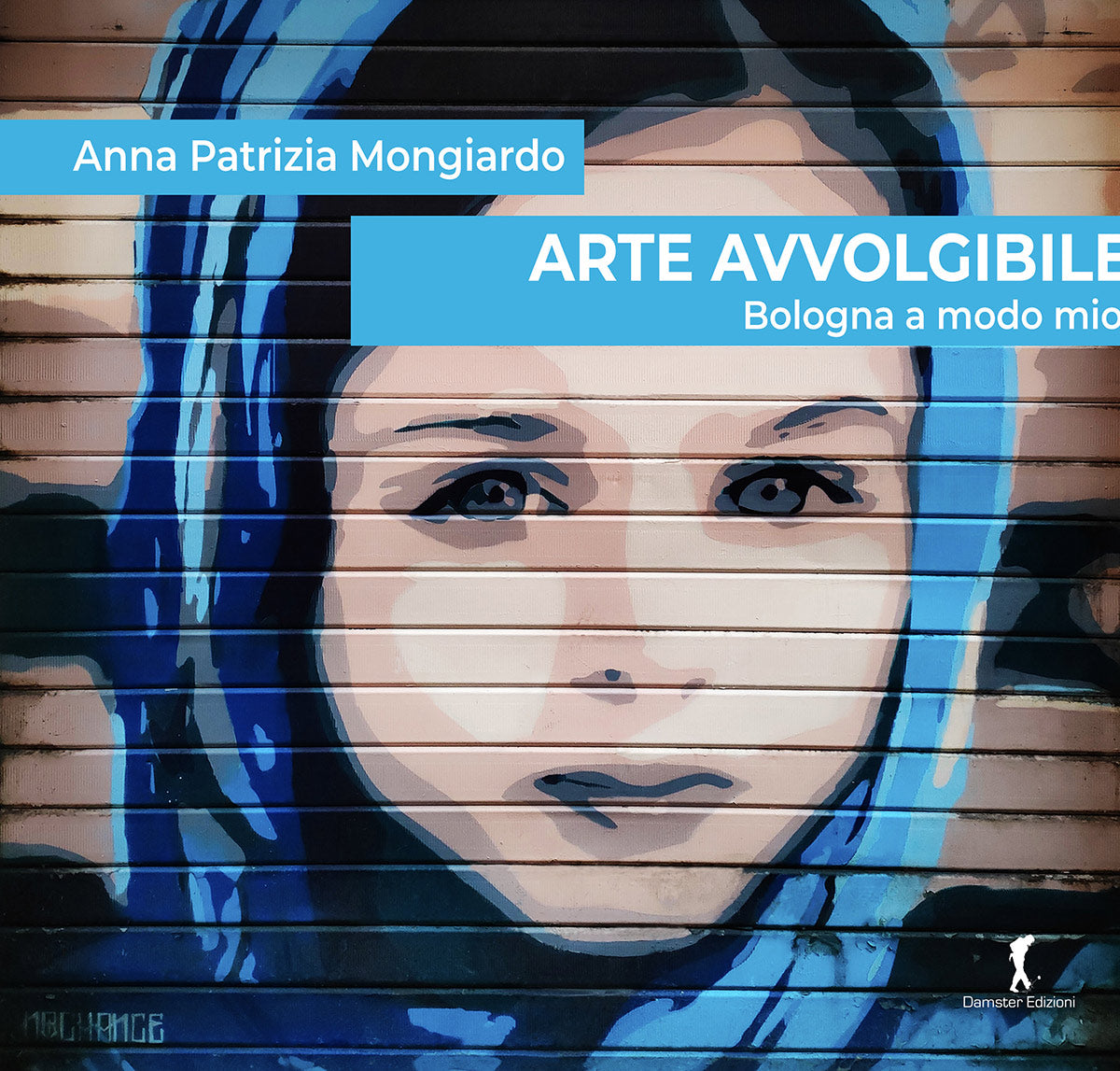 ARTE AVVOLGIBILE -Bologna a modo mio