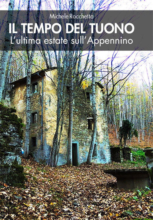 IL TEMPO DEL TUONO. L’ultima estate sull’Appennino