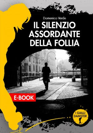 IL SILENZIO ASSORDANTE DELLA FOLLIA