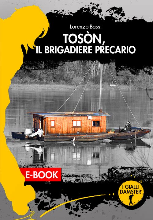 TOSÒN, IL BRIGADIERE PRECARIO