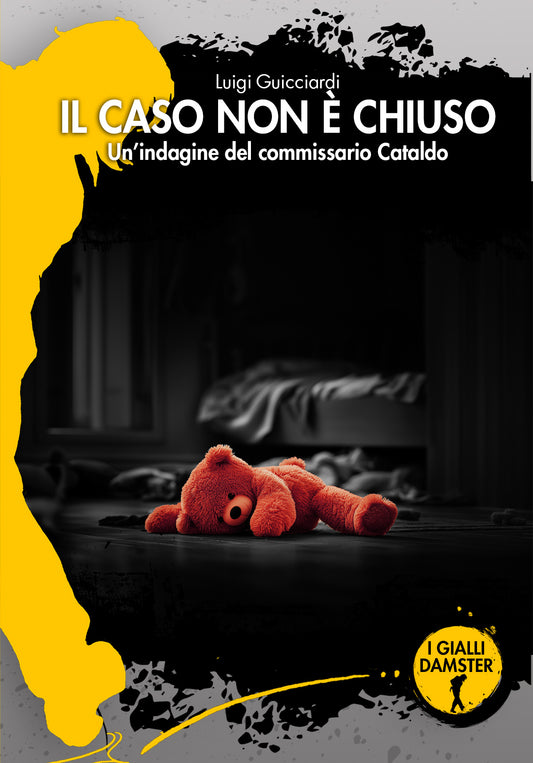 IL CASO NON E’ CHIUSO. Un’indagine del commissario Cataldo