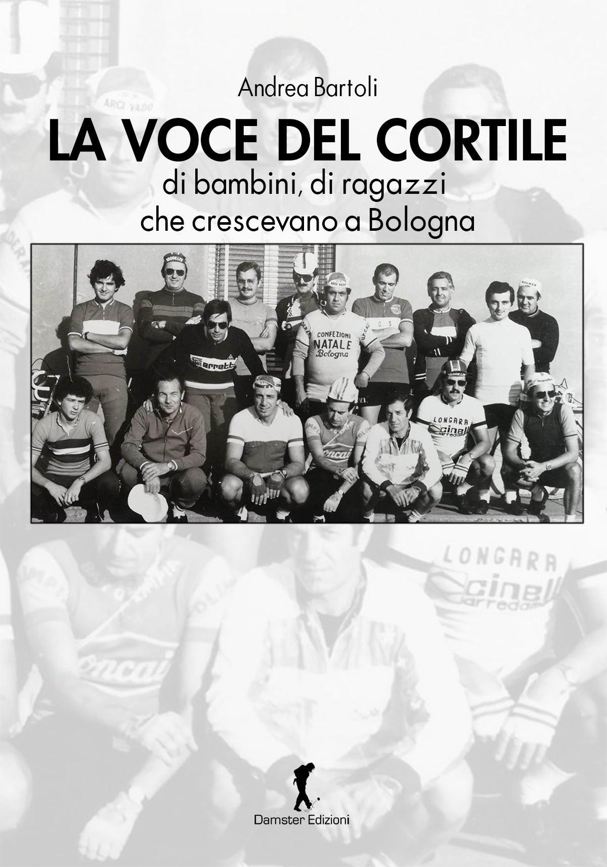 LA VOCE DEL CORTILE, di bambini, di ragazzi che crescevano a Bologna