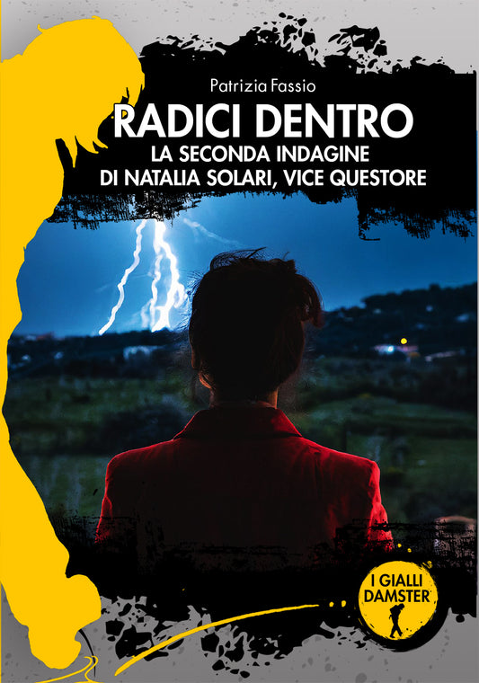RADICI DENTRO La seconda indagine di Natalia Solari, vice -questore