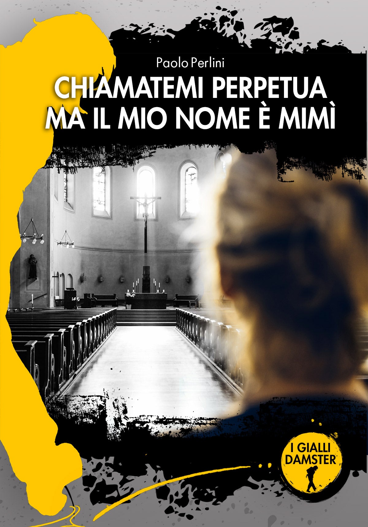 CHIAMATEMI PERPETUA MA IL MIO NOME È MIMÌ