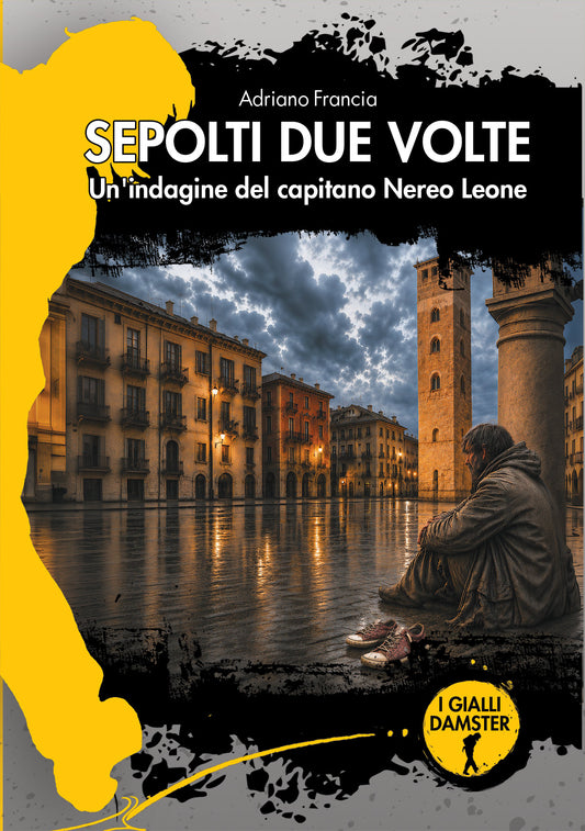 SEPOLTI DUE VOLTE - Un’indagine del capitano Nereo Leone