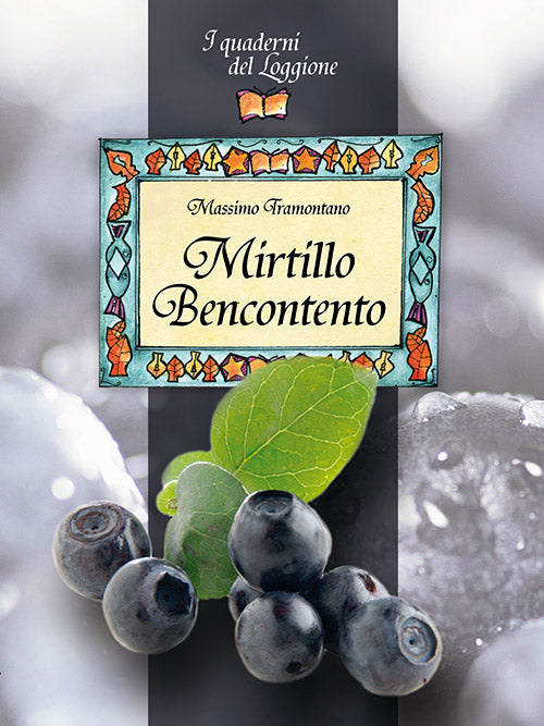 MIRTILLO BENCONTENTO. LE VIRTÙ DEL MIRTILLO NERO