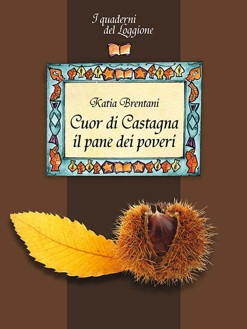 CUOR DI CASTAGNA, IL PANE DEI POVERI