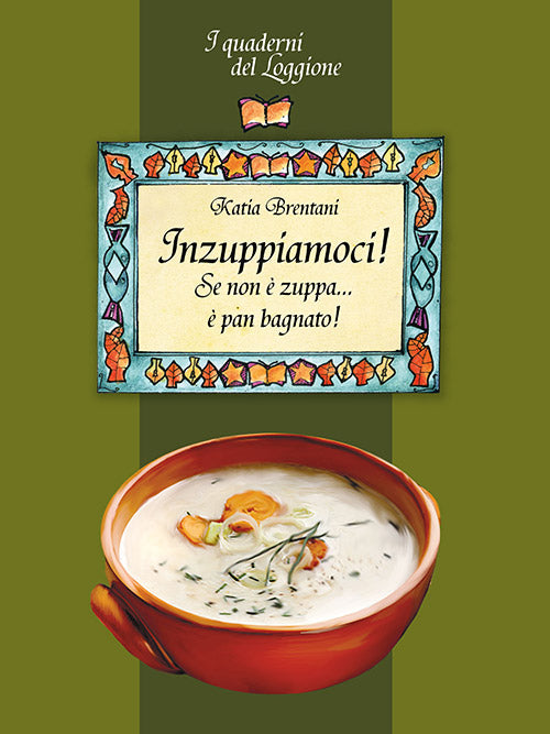 INZUPPIAMOCI! SE NON È ZUPPA È PAN BAGNATO...