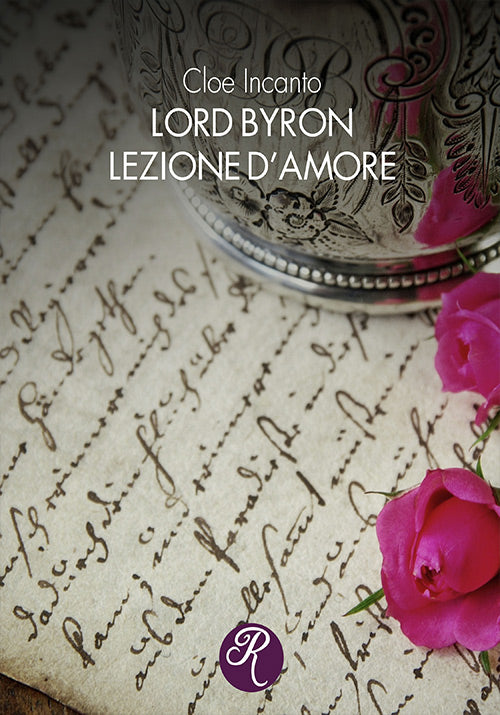 LORD BYRON. LEZIONE D'AMORE