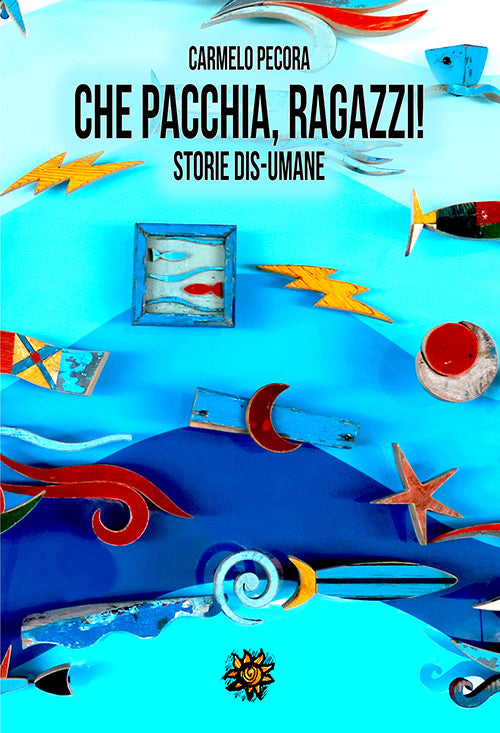 CHE PACCHIA, RAGAZZI! Storie dis-umane