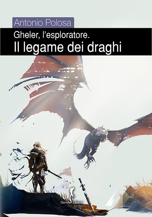 GHELER, L'ESPLORATORE - I IL LEGAME DEI DRAGHI