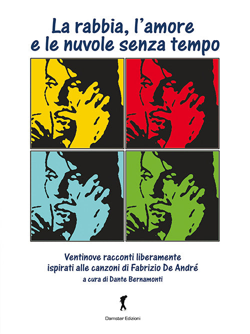 LA RABBIA, L’AMORE E LE NUVOLE SENZA TEMPO