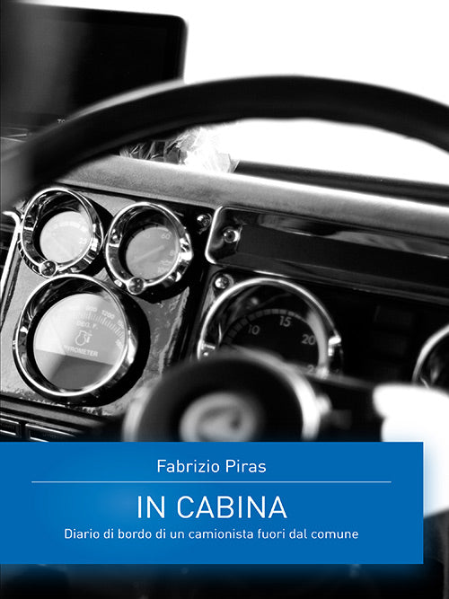 IN CABINA - DIARIO DI UN CAMIONISTA FUORI DAL COMUNE