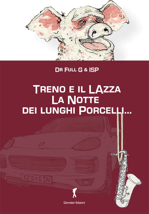Treno e il Lazza. La notte dei lunghi porcelli...