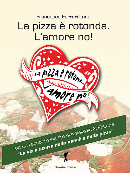 LA PIZZA È ROTONDA, L'AMORE NO!